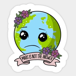 Mars is not the answer Sticker